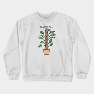 Lean on me Crewneck Sweatshirt